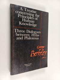 A Treatise Concerning the Principles of Human Knowledge : Three Dialogues Between Hylas and Philonous