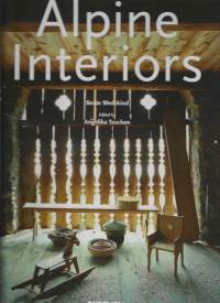 Alpen Interieurs Alpine interiors = Intérieurs des Alpes - Alpine interiors - Intérieurs des Alpes