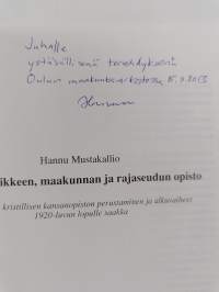 Herätysliikkeen, maakunnan ja rajaseudun opisto : Ylitornion kristillisen kansanopiston perustaminen ja alkuvaiheet 1920-luvun lopulle saakka (signeerattu, tekijä...