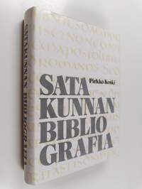 Satakunnan bibliografia : Satakuntaa koskeva kirjallisuus vuoteen 1970