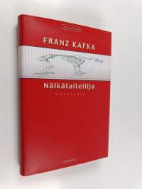 Nälkätaiteilija - novelleja : Tuomio - Muodonmuutos - Hiilisangolla ratsastaja - Selonteko akatemialle - Rangaistussiirtolassa - Kun Kiinan muuria rakennettiin - ...