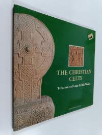 The Christian Celts : Treasures of Late Celtic Wales