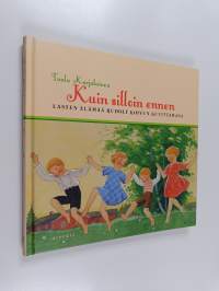 Kuin silloin ennen : Lasten elämää Rudolf Koivun kuvittamana