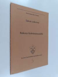 Taivas uskossa ; Rukous Kolminaisuudelle