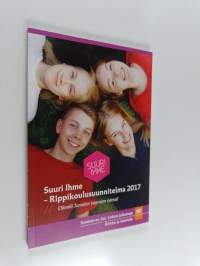 Suuri Ihme - Rippikoulusuunnitelma 2017 : &quot;elämää Jumalan kasvojen edessä&quot;