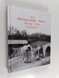 Helsingin pitäjä - Vantaa 2019 : Kuninkaantien varrella = Helsinge - Vanda 2019 : vid Kungsvägen