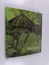 Kalela : Erämaa-ateljee ja koti = Wilderness Studio and Home (signeerattu)
