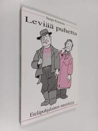 Leviää puhetta : Eteläpohjalainen murrekirja