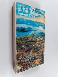 The pursuit of the millennium : revolutionary millenarians and mystical anarchists of the Middle Ages