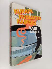 Kukapa kuollutta kaipaisi : rikosromaani