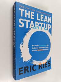 The lean startup : How today&#039;s entrepreneurs use continuous innovation to create radically successful businesses