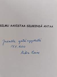 Silmu aavistaa silkkinsä antaa : runokokoelma (signeerattu, tekijän omiste)