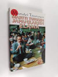 Martti Turusen japanilainen elämä