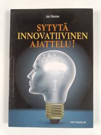 Sytytä innovatiivinen ajattelu!