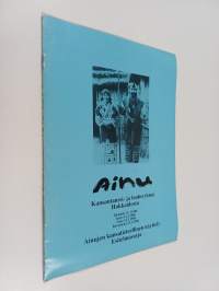Ainu - kansatanssi- ja lauluryhmä Hokkaidosta ; Helsinki 11.3.1988, Inari 12.3.1988, Ivalo 12.3.1988, Rovaniemi 15.3.1988 ; ainujen kansatieteellinen näyttely esi...