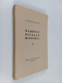 Kaarinan pitäjän historia 1 : 1. Kaarinan pitäjän esihistoria ; 2. Kaarina keskiajalla 1500-luvulla