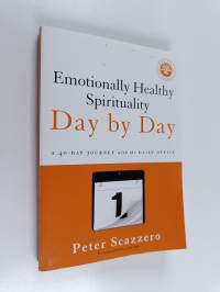 Emotionally Healthy Spirituality Day by Day - A 40-Day Journey with the Daily Office
