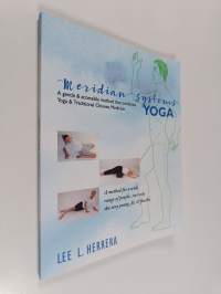 Meridian Systems Yoga - An Accessible and Innovative Method That Combines Yoga and Traditional Chinese Medicine