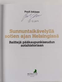 Sunnuntaikävelyllä sotien ajan Helsingissä : reittejä pääkaupunkiseudun sotahistoriaan (signeerattu)