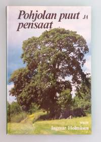 Pohjolan puut ja pensaat - Pohjolan luonnonvaraiset lajit. ( Botaniikka, kasvitiede, luonnontieteet