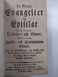 De årlige evangelier och epistlar, med der till hörande collecter och böner; jemte de wanlige kyrko- och communion-böner, med de förändringar och tillägg utur nya...