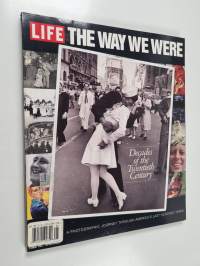 Life : The way we were - Decades of the Twentieth Century