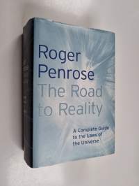 The Road to Reality - A Complete Guide to the Laws of the Universe