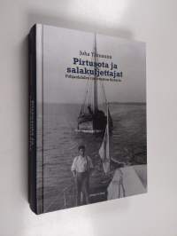 Pirtusota ja salakuljettajat : Pohjanlahden tuntematon historia