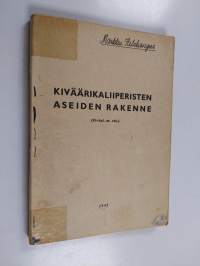 Kiväärikaliiperisten aseiden rakenne : (kiv.kal.as.rak.)