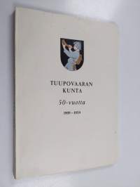 Tuupovaaran kunta 50 vuotta 1909-1959