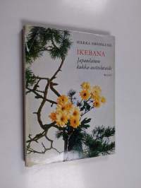 Ikebana : japanilainen kukka-asettelutaide