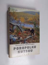 Poropolku kutsuu : kuvia ja tarinoita tunturivaelluksilta