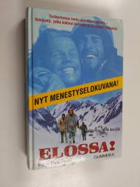 Elossa! : ensimmäinen autenttinen kertomus Andien lento-onnettomuudesta - ihmisistä jotka kokivat helvetin ja selvisivät hengissä
