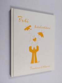Irti kädestäni (signeerattu)