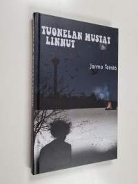 Tuonelan mustat linnut : romaani (signeerattu, tekijän omiste)