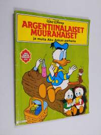 Argentiinalaiset muurahaiset ja muita Aku Ankan parhaita