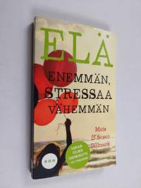 Elä enemmän, stressaa vähemmän