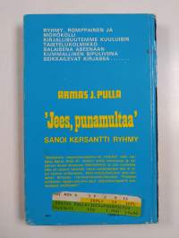 Jees, punamultaa! sanoi kersantti Ryhmy