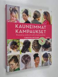Kauneimmat kampaukset : klassiset ja modernit mallit arkeen ja juhlaan