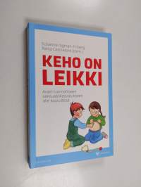 Keho on leikki : avain luonnolliseen seksuaalikasvatukseen alle kouluiässä
