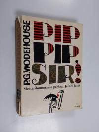 Pip-pip, Sir : Valikoima parhaita Jeeves-juttuja