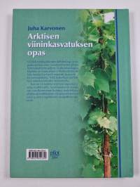 Viinitarhurina Suomessa : arktisen viininkasvatuksen opas