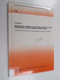 Mathematical modelling of groundwater pollution in a small heterogeneous aquifer at Kärkölä, southern Finland
