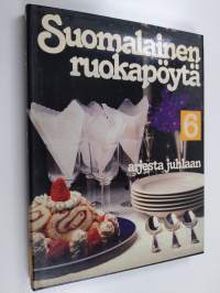 Suomalainen ruokapöytä 6, Arjesta juhlaan