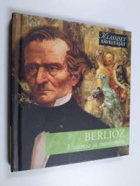 Berlioz : Unelmia ja intohimoja (CD- kirja) (sis. CD)