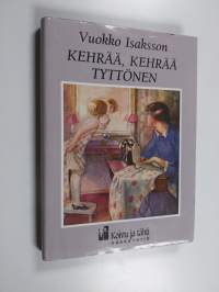 Kehrää, kehrää tyttönen (signeerattu, tekijän omiste)