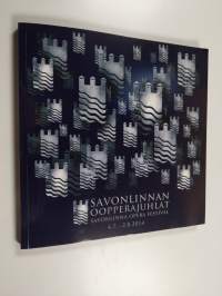 Savonlinnan oopperajuhlat 2014 : 4.7.-2.8.2014 = Savonlinna Opera Festival - Savonlinna opera festival 2014