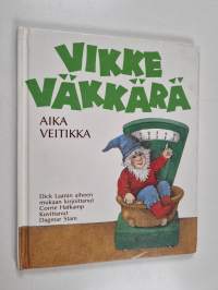 Vikke Väkkärä, aika veitikka - Vikke Väkkärä