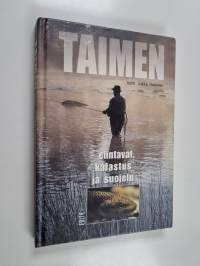 Taimen : elintavat, kalastus ja suojelu