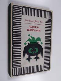 Vastakarvaan : siistimättömiä mietelmiä